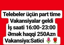 Telebeler ucun part time vakansyalarimiz movcuddur