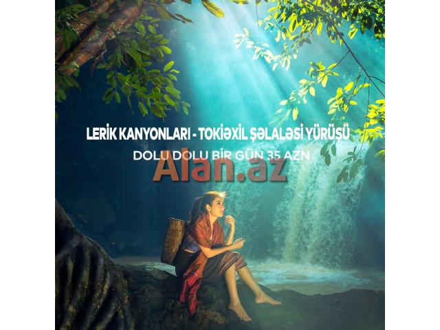 Lerik Kanyonları - Tokiəxıl Şəlaləsi yürüşü