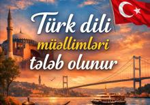 Kursumuza Türk dili müəllimləri tələb olunur