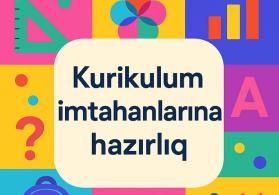 Kurikulum imtahanlarina hazırlığ