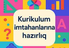 Kurikulum imtahanlarina hazırlığ