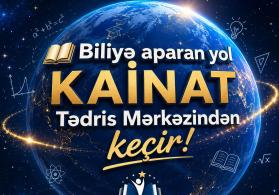 "Kainat" tədris mərkəzi -uğura aparan yol !