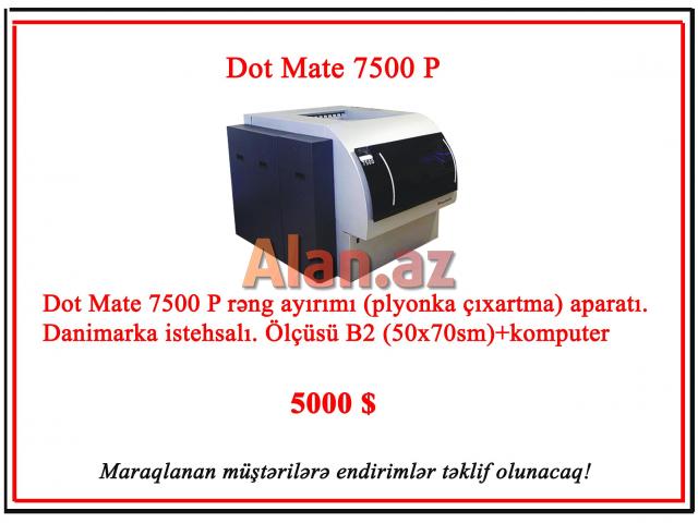 Dot Mate 7500 P rəng ayırımı (plyonka çıxartma) aparatı.